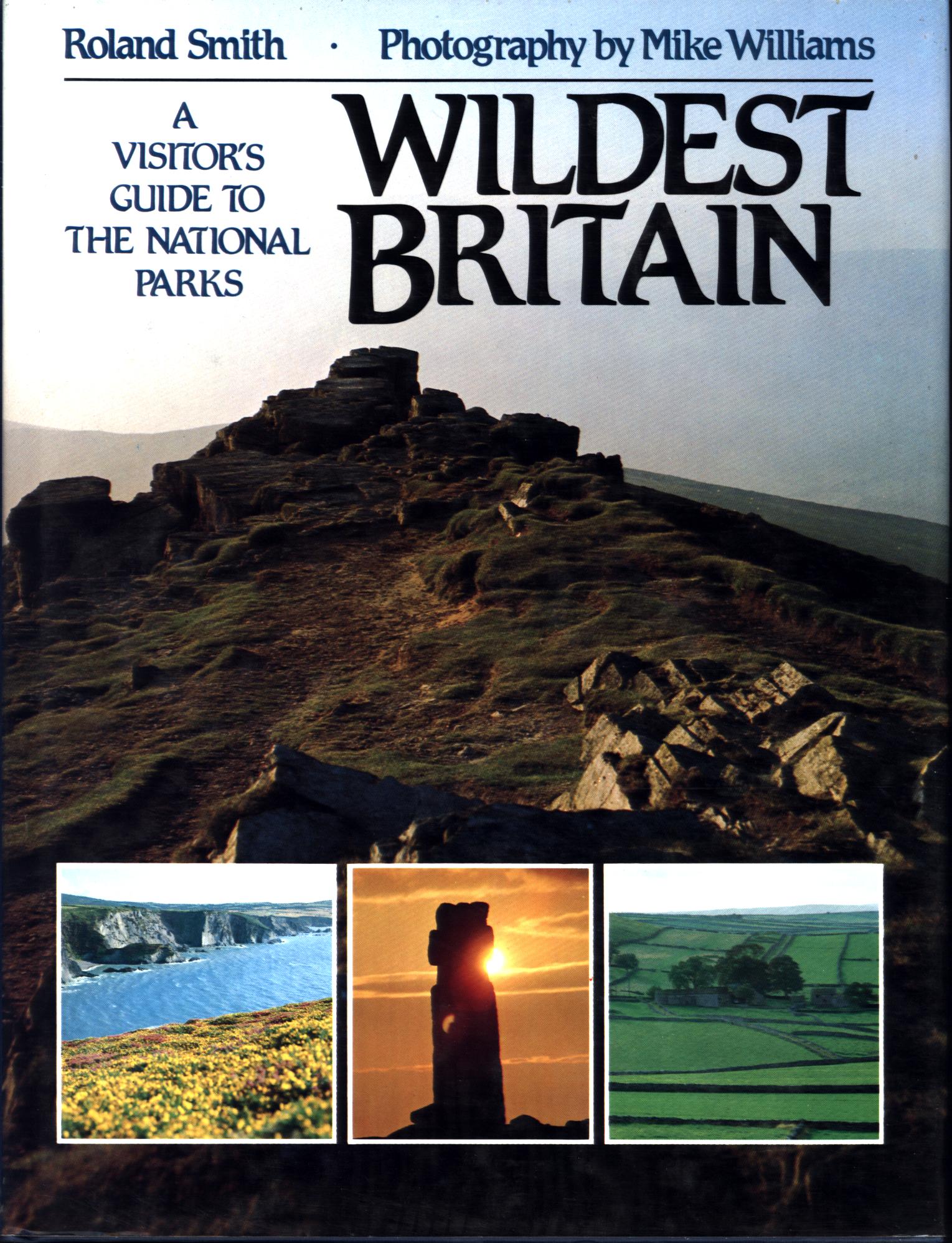 WILDEST BRITAIN: a visitor's guide to the national parks.